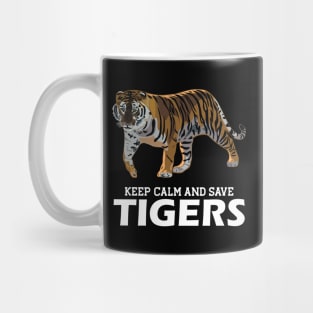 Tiger - Keep calm and save tigers Mug